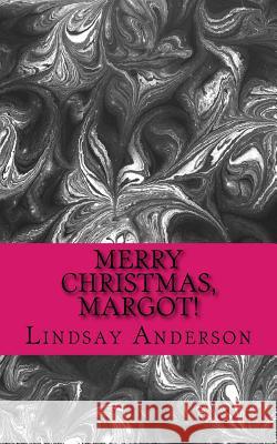 Merry Christmas, Margot! Lindsay Anderson 9781982076467