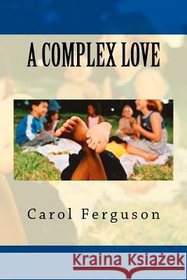 A Complex Love Carol L. Ferguson 9781982076634