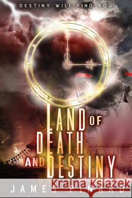 Land Of Death And Destiny Pinard, James 9781982077891 Createspace Independent Publishing Platform