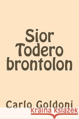 Sior Todero brontolon Goldoni, Carlo 9781982078874 Createspace Independent Publishing Platform