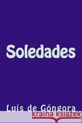 Soledades Luis d 9781982078904 Createspace Independent Publishing Platform