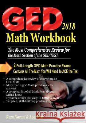GED Math Workbook 2018: The Most Comprehensive Review for the Math Section of the GED TEST Ross, Ava 9781982082222 Createspace Independent Publishing Platform