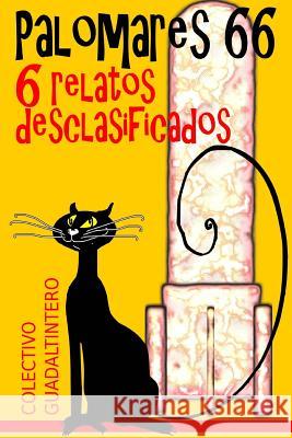 Palomares 66, 6 relatos desclasificados Melcon, Santiago 9781982086053 Createspace Independent Publishing Platform