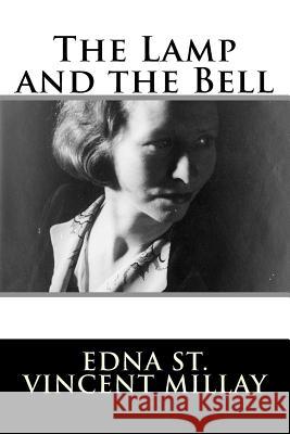 The Lamp and the Bell Edna St Vincent Millay 9781982086282