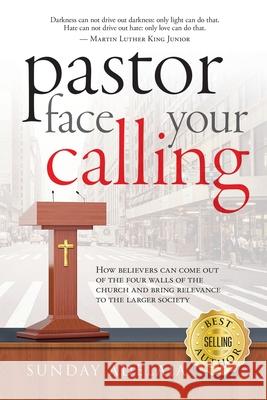 Pastor face your calling Sunday Adelaja 9781982086442