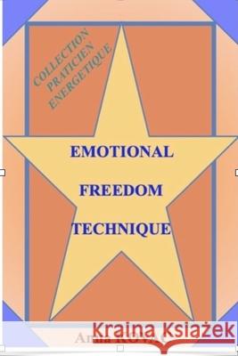 Emotional Freedom Technique Anna Kovac 9781982088620 Createspace Independent Publishing Platform