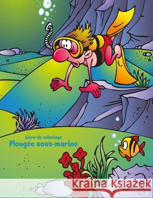 Livre de coloriage Plongée sous-marine 1 Snels, Nick 9781982088781 Createspace Independent Publishing Platform