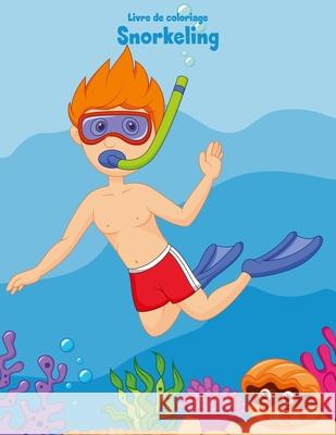 Livre de coloriage Snorkeling 1 Nick Snels 9781982088798 Createspace Independent Publishing Platform
