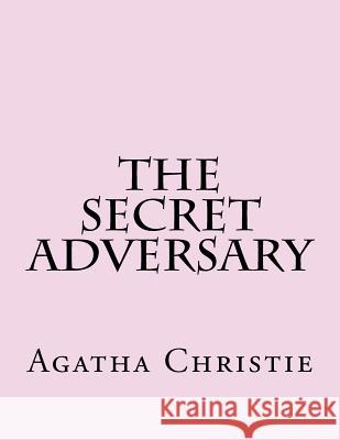 The Secret Adversary Agatha Christie 9781982089092 Createspace Independent Publishing Platform