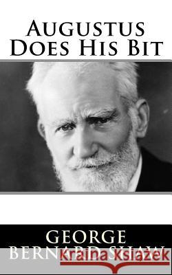 Augustus Does His Bit George Bernard Shaw 9781982089153 Createspace Independent Publishing Platform