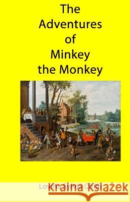 The Adventures of Minkey the Monkey MS Lovina Sylvia Chidi 9781982089757