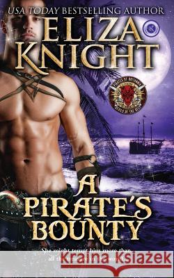 A Pirate's Bounty: A Devils of the Deep Novella Eliza Knight 9781982090005 Createspace Independent Publishing Platform