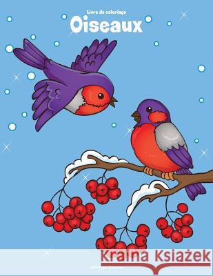 Livre de coloriage Oiseaux 1, 2 & 3 Snels, Nick 9781982090463 Createspace Independent Publishing Platform