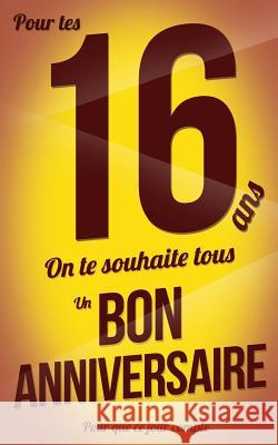 Bon anniversaire - 16 ans - Carte livre d'or: Taille M (12,7x20cm) Pialat, Thibaut 9781982093006