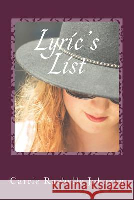 Lyric's List Carrie Rachelle Johnson 9781982093976 Createspace Independent Publishing Platform