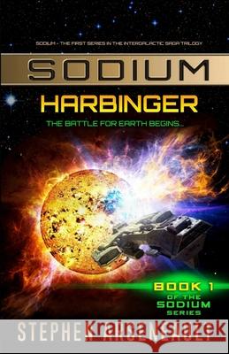 SODIUM Harbinger Stephen Arseneault 9781982095710 Createspace Independent Publishing Platform