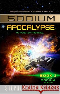 SODIUM Apocalypse Stephen Arseneault 9781982095918 Createspace Independent Publishing Platform