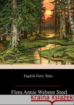 English Fairy Tales Flora Annie Webste 9781982096700 Createspace Independent Publishing Platform