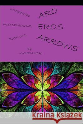Aro Eros Arrows Michon Neal 9781982097479 Createspace Independent Publishing Platform