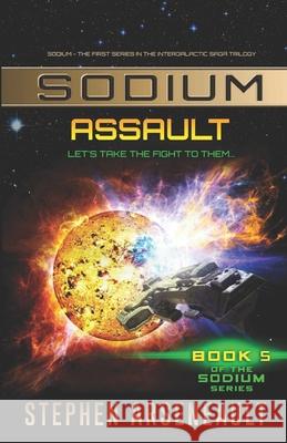 SODIUM Assault Arseneault, Stephen 9781982097943 Createspace Independent Publishing Platform