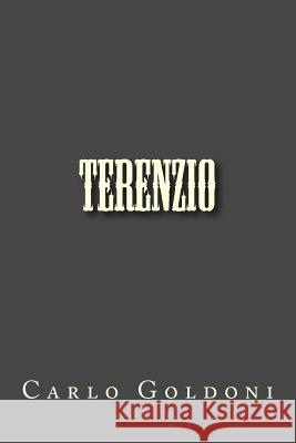 Terenzio Carlo Goldoni 9781982098322 Createspace Independent Publishing Platform