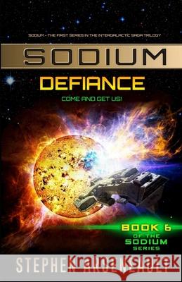 SODIUM Defiance Stephen Arseneault 9781982098780 Createspace Independent Publishing Platform