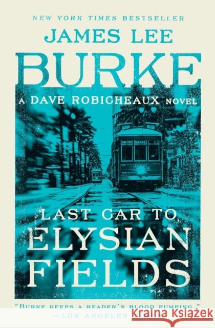 Last Car to Elysian Fields James Lee Burke 9781982100285 Simon & Schuster