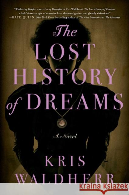 The Lost History of Dreams Kris Waldherr 9781982101022