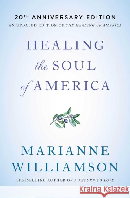 Healing the Soul of America - 20th Anniversary Edition Marianne Williamson 9781982101565 Simon & Schuster