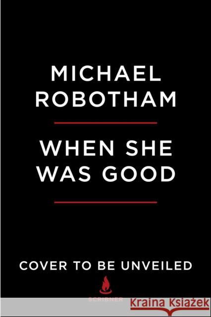When She Was Good Michael Robotham 9781982103637