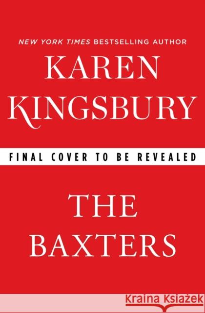 The Baxters: A Prequel Karen Kingsbury 9781982104252