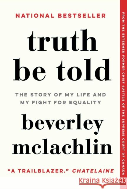 Truth Be Told: The Story of My Life and My Fight for Equality McLachlin, Beverley 9781982104979