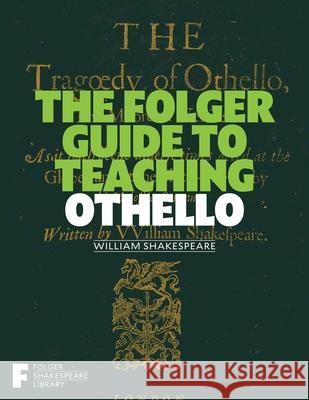 The Folger Guide to Teaching Othello Peggy O'Brien 9781982105648 Simon & Schuster