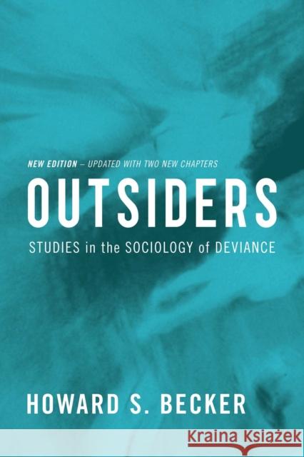Outsiders: Studies in the Sociology of Deviance Howard S. Becker 9781982106225 Free Press