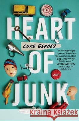 Heart of Junk: A Novel Luke Geddes 9781982106676 Simon & Schuster