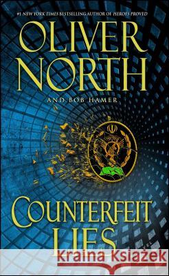 Counterfeit Lies Oliver North Bob Hamer 9781982107550 Threshold Editions