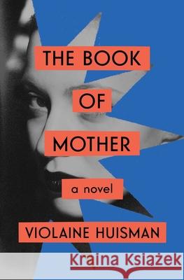 The Book of Mother Violaine Huisman Leslie Camhi 9781982108786
