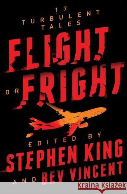 Flight or Fright: 17 Turbulent Tales Stephen King Bev Vincent 9781982109004 Scribner Book Company