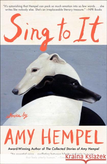 Sing to It: Stories Hempel, Amy 9781982109127 Scribner Book Company