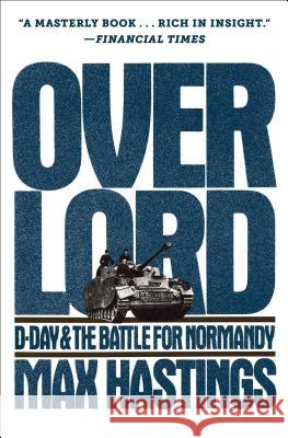 Overlord: D-Day and the Battle for Normandy Hastings, Max 9781982110772 Simon & Schuster