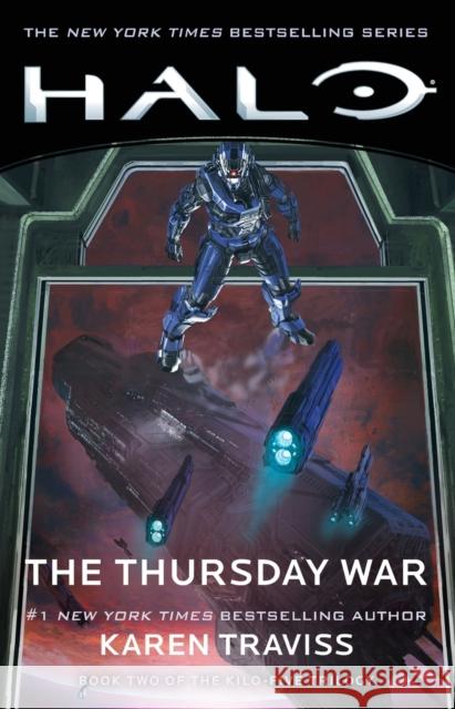 Halo: The Thursday War: Book Two of the Kilo-Five Trilogyvolume 12 Traviss, Karen 9781982111793