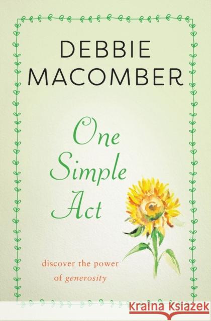 One Simple ACT: Discovering the Power of Generosity Debbie Macomber 9781982112738 Howard Books