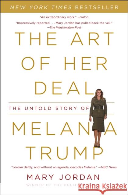 The Art of Her Deal: The Untold Story of Melania Trump Mary Jordan 9781982113414 Simon & Schuster