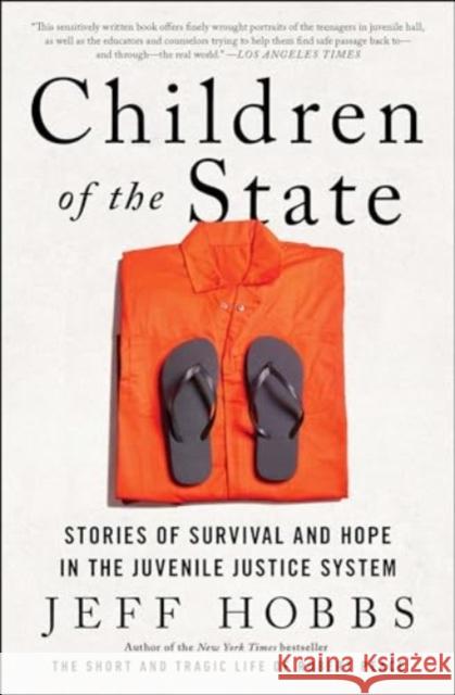 Children of the State: Stories of Survival and Hope in the Juvenile Justice System Jeff Hobbs 9781982116378 Scribner Book Company