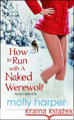 How to Run with a Naked Werewolf Molly Harper 9781982117245 Gallery Books