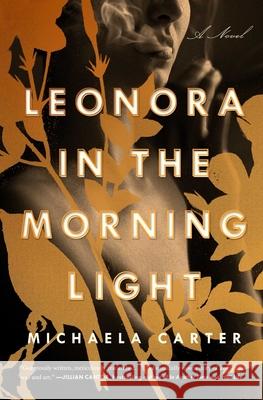 Leonora in the Morning Light Michaela Carter 9781982120528 Avid Reader Press / Simon & Schuster