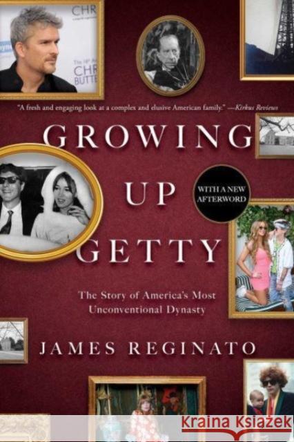 Growing Up Getty: The Story of  America's Most Unconventional Dynasty James Reginato 9781982120993 Simon & Schuster