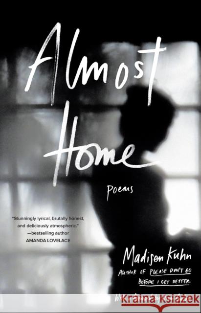 Almost Home: Poems Kuhn, Madisen 9781982121259 Gallery Books