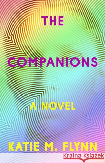 The Companions Katie M. Flynn 9781982122164 Gallery/Scout Press