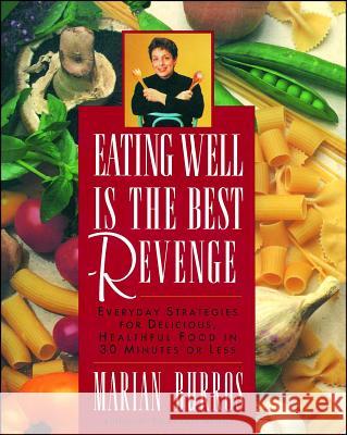 Eating Well Is the Best Revenge Marian Burros 9781982123376 Simon & Schuster